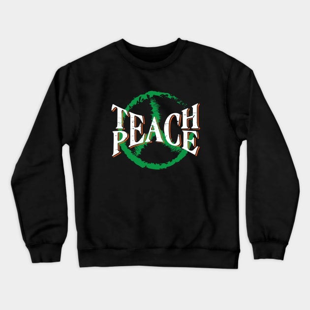 Teach Peace Symbol. Anti-war world peace Crewneck Sweatshirt by alltheprints